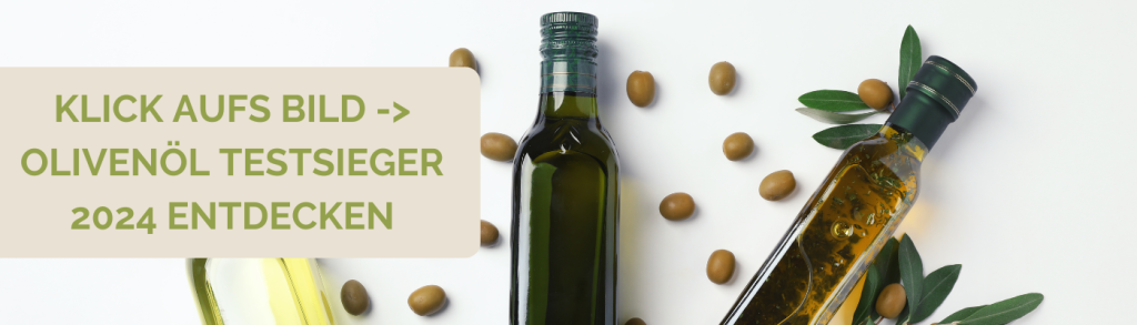 Bild zeigt Olivenflaschen und den Text "Klick aufs Bild Pfeil Olivenöl Testsieger 2024 entdecken"